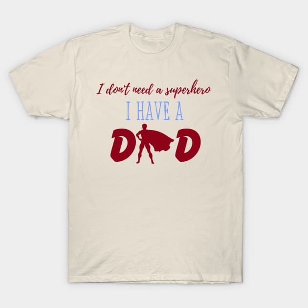 Superhero Dad ,Father's Day , Fathers Day Gift,Gifts For Dad,Gift For Dad,Father,Fathers Day,Dad Gifts from Daughter T-Shirt by Stylish Dzign